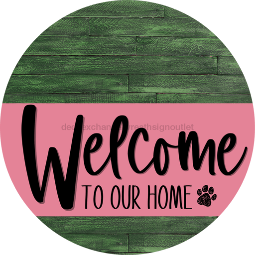 Welcome To Our Home Sign Dog Pink Stripe Green Stain Decoe-3786-Dh 18 Wood Round