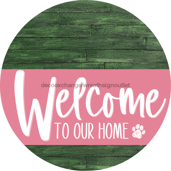 Welcome To Our Home Sign Dog Pink Stripe Green Stain Decoe-3796-Dh 18 Wood Round