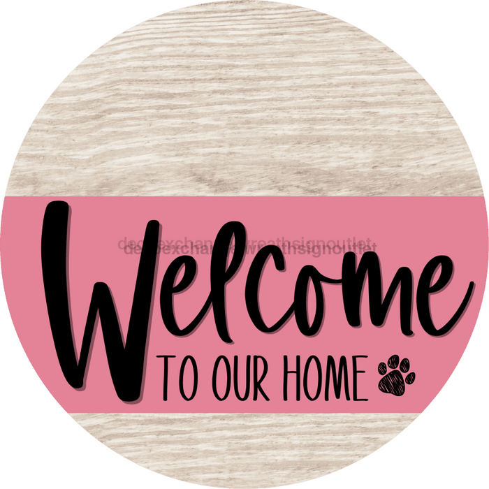 Welcome To Our Home Sign Dog Pink Stripe White Wash Decoe-3784-Dh 18 Wood Round