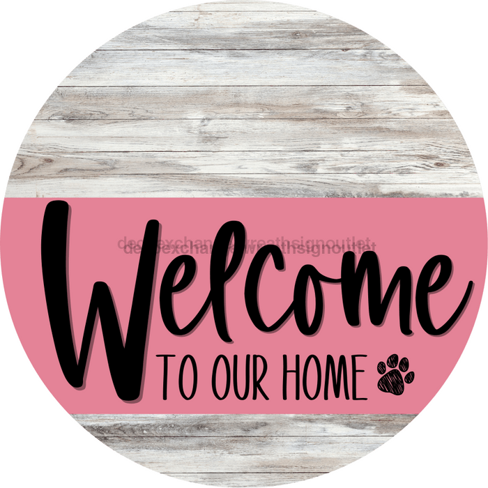 Welcome To Our Home Sign Dog Pink Stripe White Wash Decoe-3785-Dh 18 Wood Round