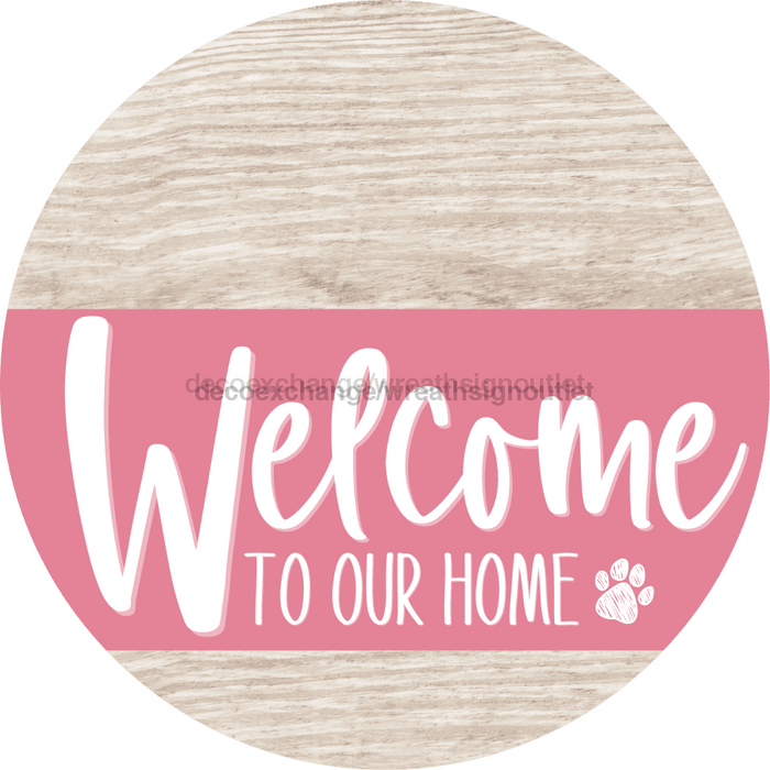 Welcome To Our Home Sign Dog Pink Stripe White Wash Decoe-3794-Dh 18 Wood Round