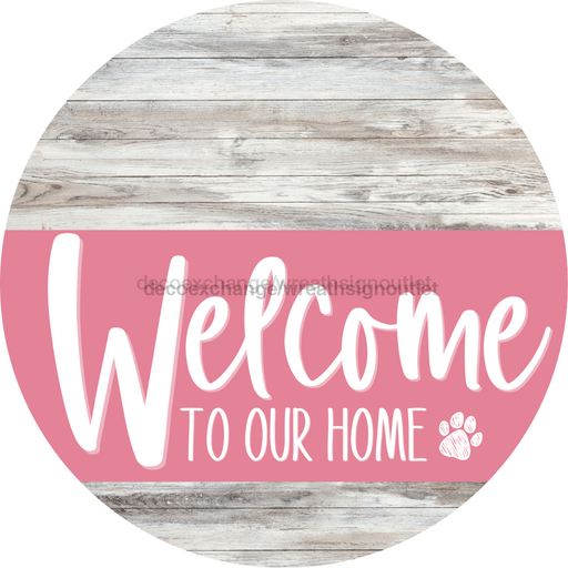 Welcome To Our Home Sign Dog Pink Stripe White Wash Decoe-3795-Dh 18 Wood Round