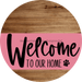 Welcome To Our Home Sign Dog Pink Stripe Wood Grain Decoe-3777-Dh 18 Round