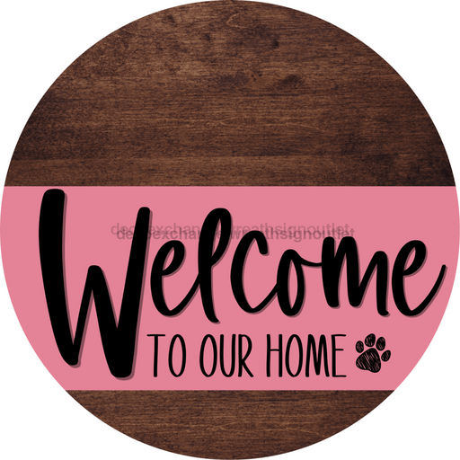 Welcome To Our Home Sign Dog Pink Stripe Wood Grain Decoe-3779-Dh 18 Round