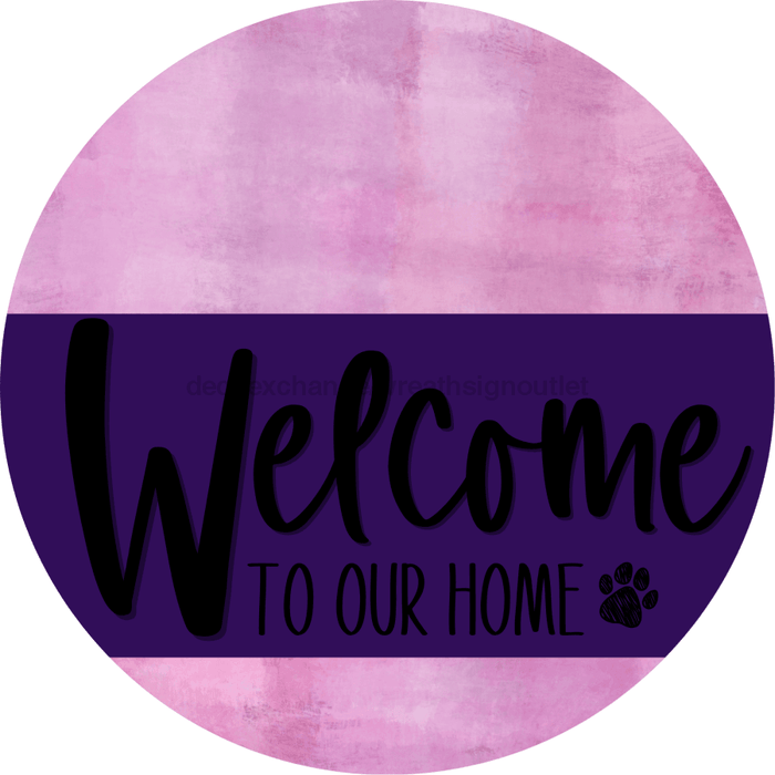 Welcome To Our Home Sign Dog Purple Stripe Pink Stain Decoe-3803-Dh 18 Wood Round