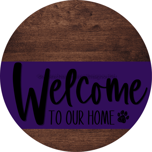 Welcome To Our Home Sign Dog Purple Stripe Wood Grain Decoe-3799-Dh 18 Round