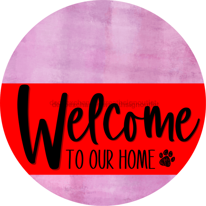 Welcome To Our Home Sign Dog Red Stripe Pink Stain Decoe-3743-Dh 18 Wood Round