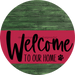 Welcome To Our Home Sign Dog Viva Magenta Stripe Green Stain Decoe-3826-Dh 18 Wood Round