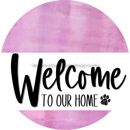 Welcome To Our Home Sign Dog White Stripe Pink Stain Decoe-3703-Dh 18 Wood Round