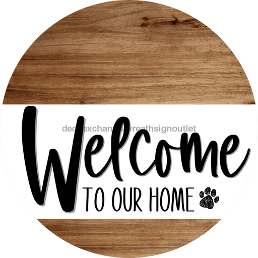Welcome To Our Home Sign Dog White Stripe Wood Grain Decoe-3697-Dh 18 Round