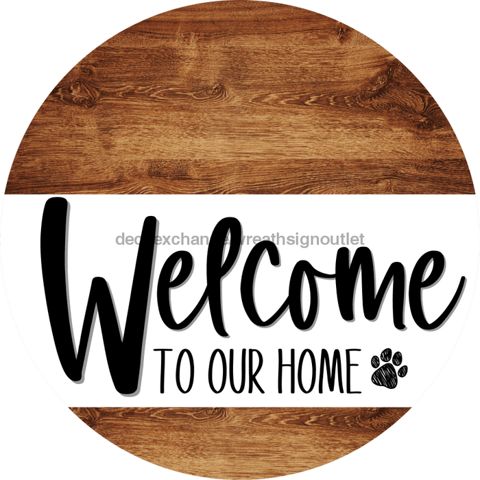 Welcome To Our Home Sign Dog White Stripe Wood Grain Decoe-3698-Dh 18 Round