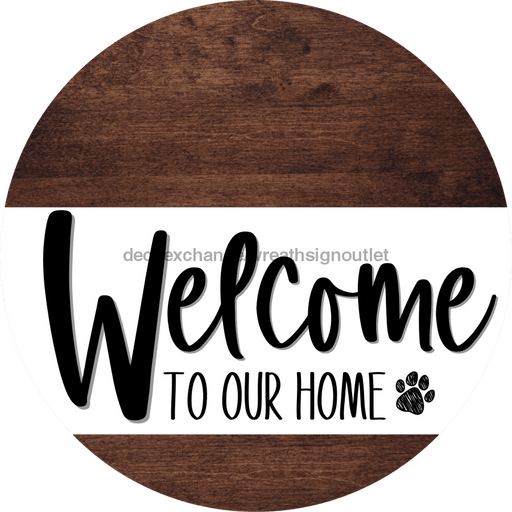Welcome To Our Home Sign Dog White Stripe Wood Grain Decoe-3699-Dh 18 Round