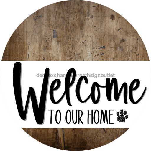 Welcome To Our Home Sign Dog White Stripe Wood Grain Decoe-3700-Dh 18 Round