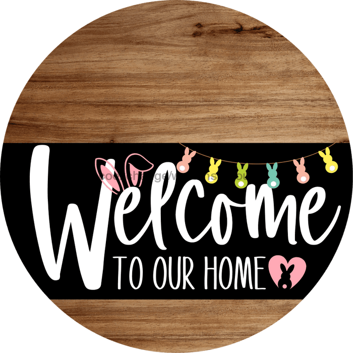 Welcome To Our Home Sign Easter Black Stripe Wood Grain Decoe-3535-Dh 18 Round