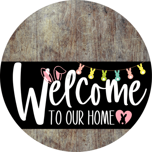Welcome To Our Home Sign Easter Black Stripe Wood Grain Decoe-3539-Dh 18 Round