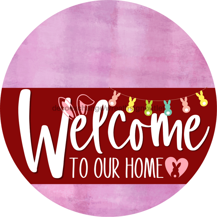 Welcome To Our Home Sign Easter Dark Red Stripe Pink Stain Decoe-3469-Dh 18 Wood Round