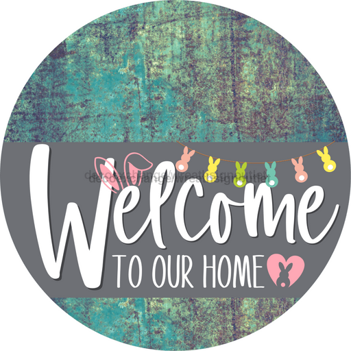 Welcome To Our Home Sign Easter Gray Stripe Petina Look Decoe-3428-Dh 18 Wood Round