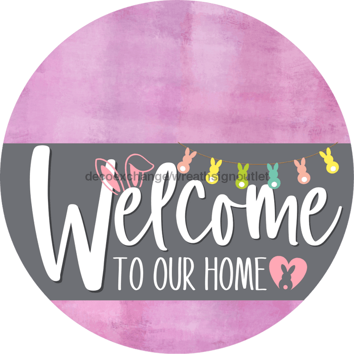 Welcome To Our Home Sign Easter Gray Stripe Pink Stain Decoe-3429-Dh 18 Wood Round