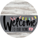 Welcome To Our Home Sign Easter Gray Stripe White Wash Decoe-3421-Dh 18 Wood Round