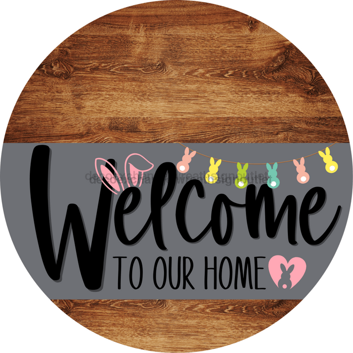 Welcome To Our Home Sign Easter Gray Stripe Wood Grain Decoe-3414-Dh 18 Round