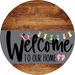 Welcome To Our Home Sign Easter Gray Stripe Wood Grain Decoe-3414-Dh 18 Round