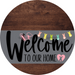 Welcome To Our Home Sign Easter Gray Stripe Wood Grain Decoe-3415-Dh 18 Round