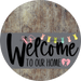 Welcome To Our Home Sign Easter Gray Stripe Wood Grain Decoe-3417-Dh 18 Round
