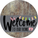 Welcome To Our Home Sign Easter Gray Stripe Wood Grain Decoe-3417-Dh 18 Round