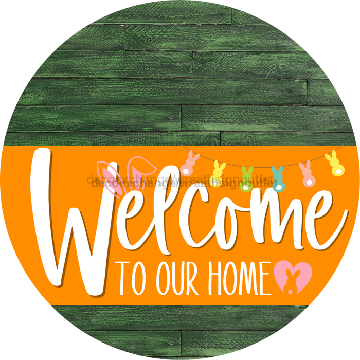 Welcome To Our Home Sign Easter Orange Stripe Green Stain Decoe-3534-Dh 18 Wood Round
