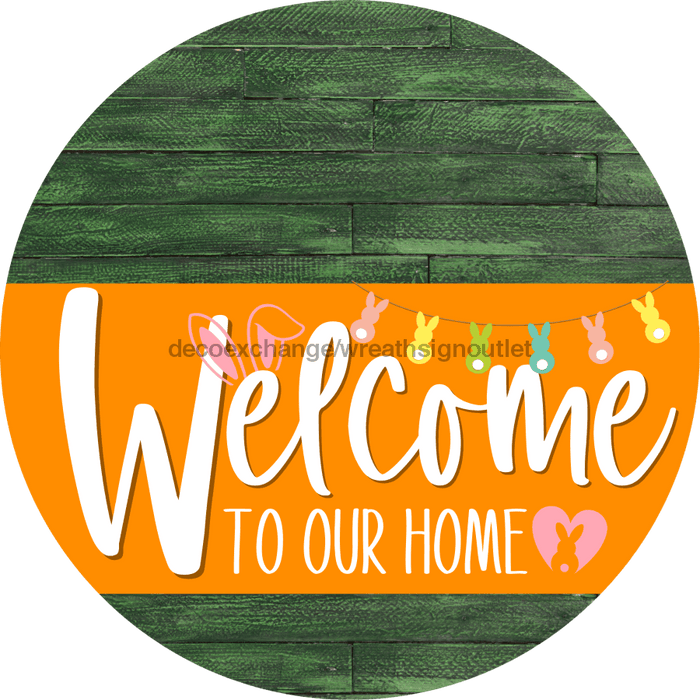 Welcome To Our Home Sign Easter Orange Stripe Green Stain Decoe-3534-Dh 18 Wood Round