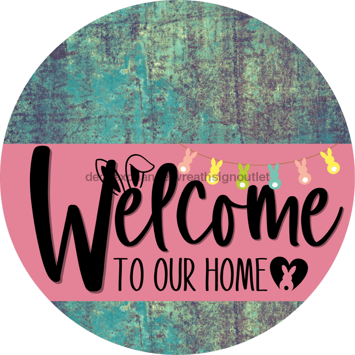 Welcome To Our Home Sign Easter Pink Stripe Petina Look Decoe-3478-Dh 18 Wood Round
