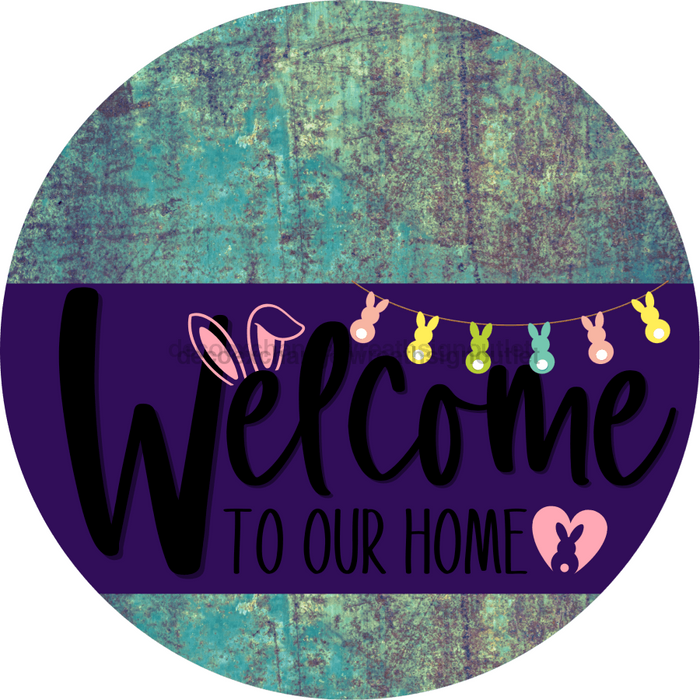 Welcome To Our Home Sign Easter Purple Stripe Petina Look Decoe-3498-Dh 18 Wood Round