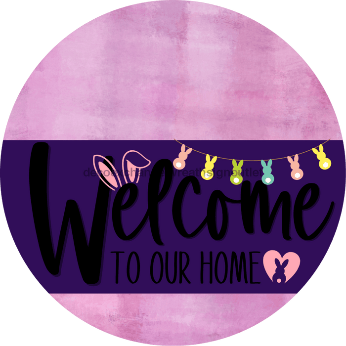 Welcome To Our Home Sign Easter Purple Stripe Pink Stain Decoe-3499-Dh 18 Wood Round