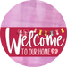 Welcome To Our Home Sign Easter Viva Magenta Stripe Pink Stain Decoe-3529-Dh 18 Wood Round