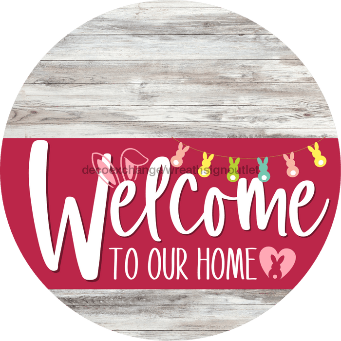 Welcome To Our Home Sign Easter Viva Magenta Stripe White Wash Decoe-3531-Dh 18 Wood Round