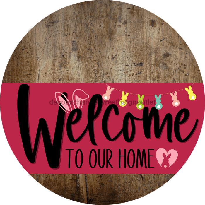 Welcome To Our Home Sign Easter Viva Magenta Stripe Wood Grain Decoe-3516-Dh 18 Round