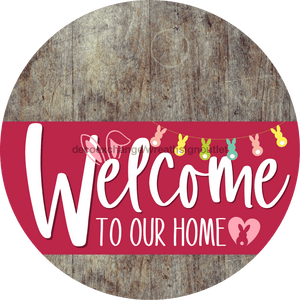 Welcome To Our Home Sign Easter Viva Magenta Stripe Wood Grain Decoe-3527-Dh 18 Round