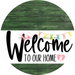 Welcome To Our Home Sign Easter White Stripe Green Stain Decoe-3402-Dh 18 Wood Round