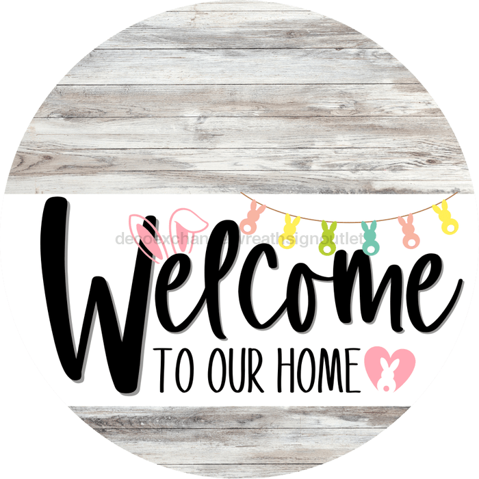 Welcome To Our Home Sign Easter White Stripe Wash Decoe-3401-Dh 18 Wood Round