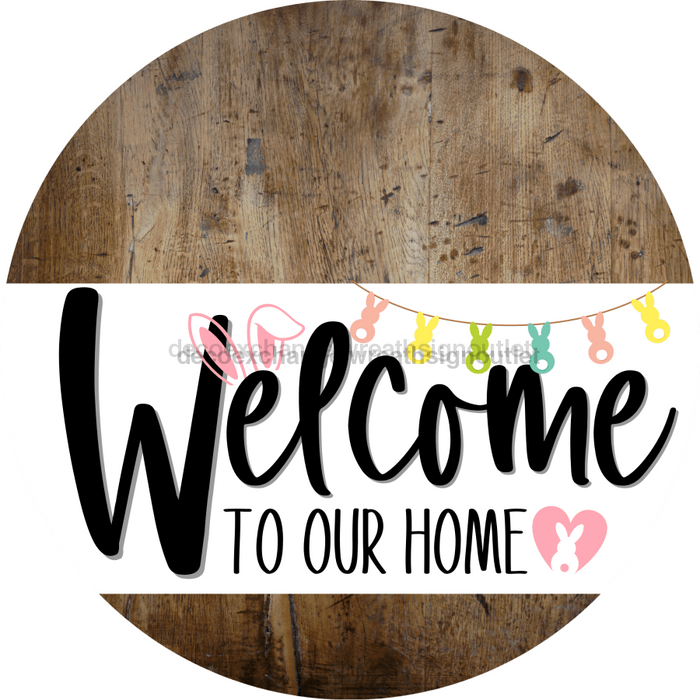 Welcome To Our Home Sign Easter White Stripe Wood Grain Decoe-3396-Dh 18 Round