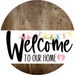 Welcome To Our Home Sign Easter White Stripe Wood Grain Decoe-3396-Dh 18 Round