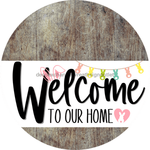 Welcome To Our Home Sign Easter White Stripe Wood Grain Decoe-3397-Dh 18 Round