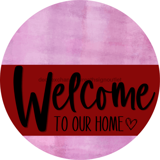 Welcome To Our Home Sign Heart Dark Red Stripe Pink Stain Decoe-2829-Dh 18 Wood Round