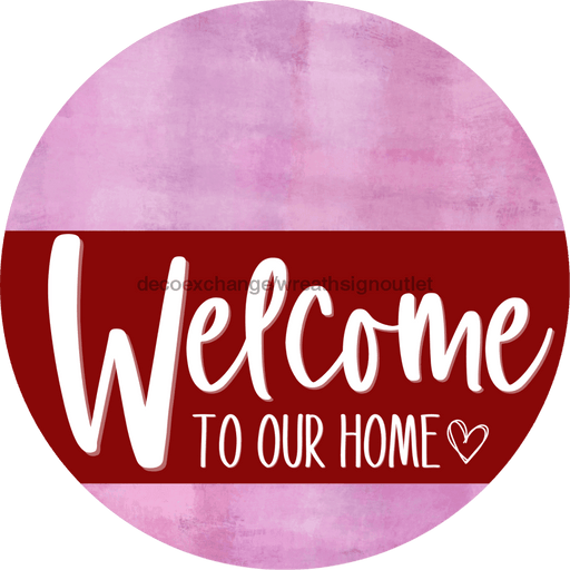 Welcome To Our Home Sign Heart Dark Red Stripe Pink Stain Decoe-2839-Dh 18 Wood Round