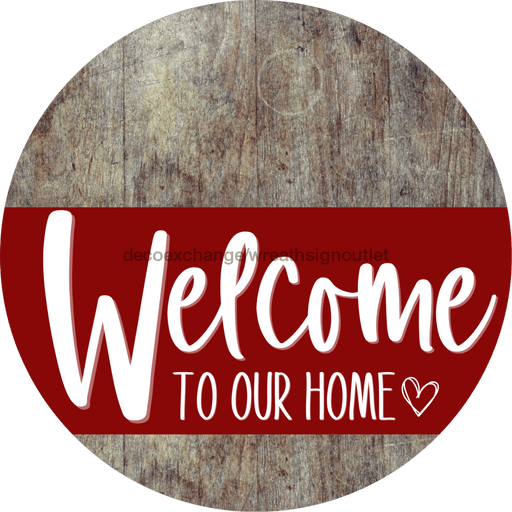 Welcome To Our Home Sign Heart Dark Red Stripe Wood Grain Decoe-2837-Dh 18 Round