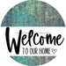 Welcome To Our Home Sign Heart Every Day Petina Finish Decoe-2768 Round 18 Wood