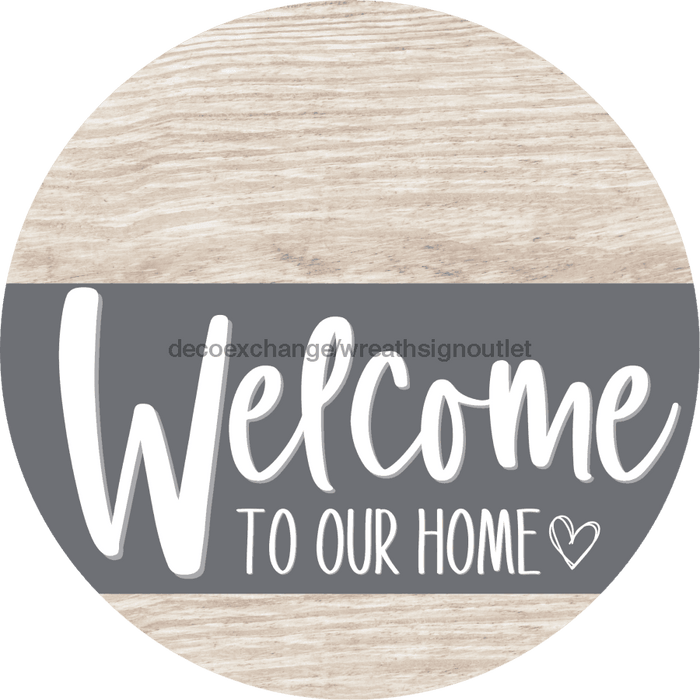 Welcome To Our Home Sign Heart Gray Stripe White Wash Decoe-2800-Dh 18 Wood Round