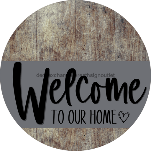 Welcome To Our Home Sign Heart Gray Stripe Wood Grain Decoe-2787-Dh 18 Round