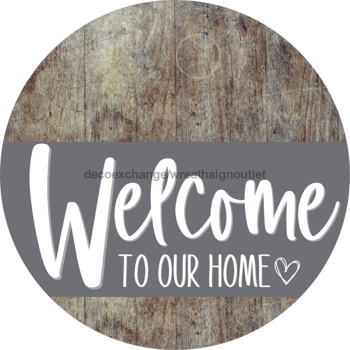 Welcome To Our Home Sign Heart Gray Stripe Wood Grain Decoe-2797-Dh 18 Round