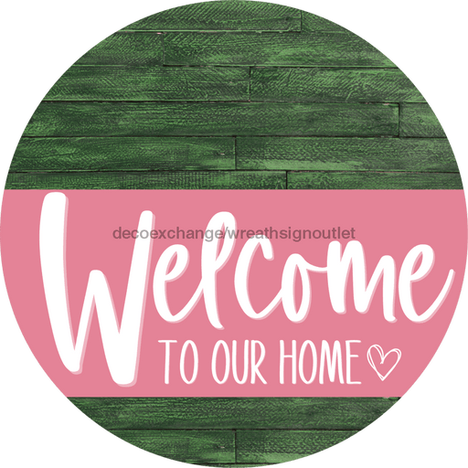 Welcome To Our Home Sign Heart Pink Stripe Green Stain Decoe-2862-Dh 18 Wood Round